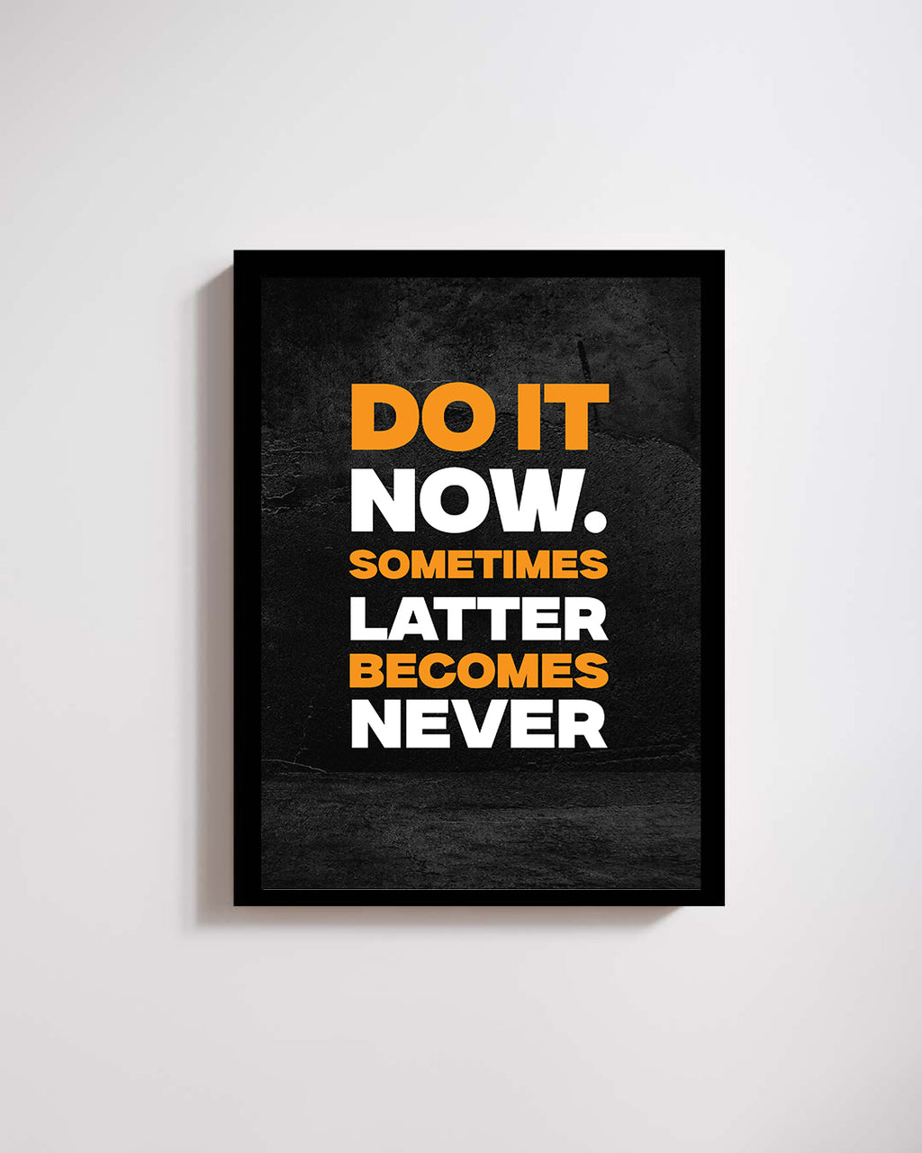 Do It Now Frame
