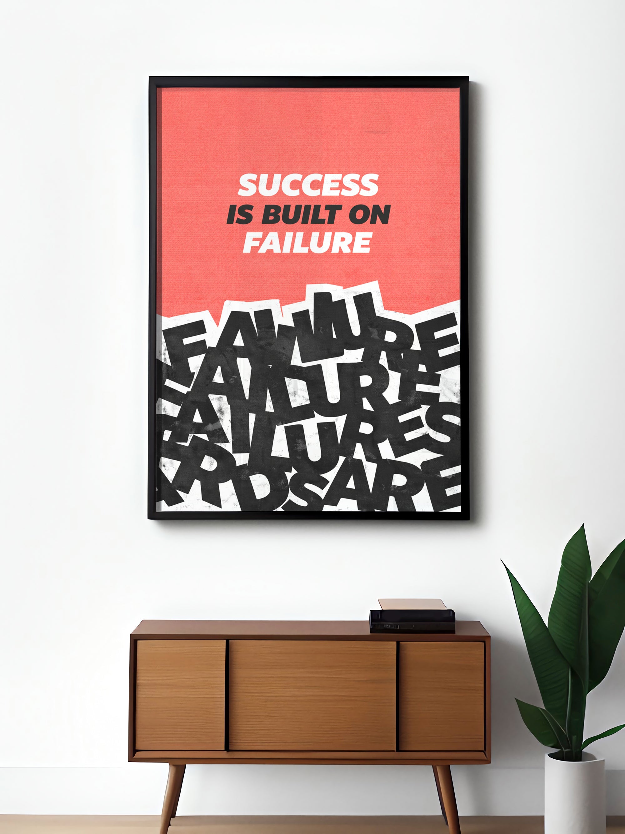 SUCCESS IS BUILT ON FAILURE