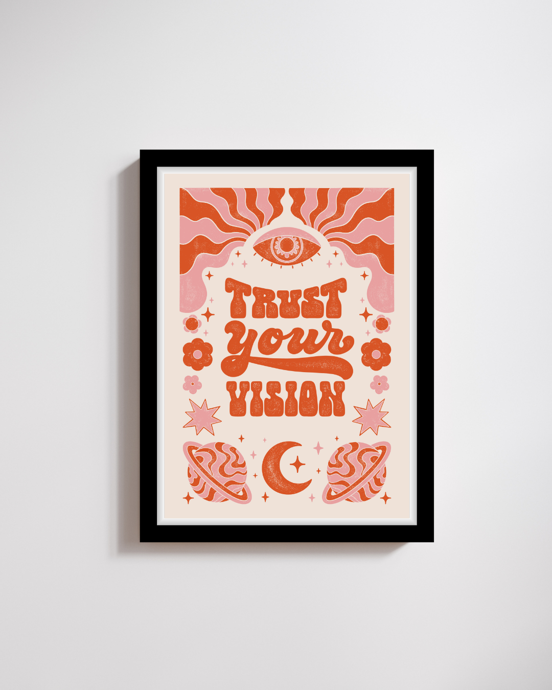 Trust Your Vision Cosmic Art