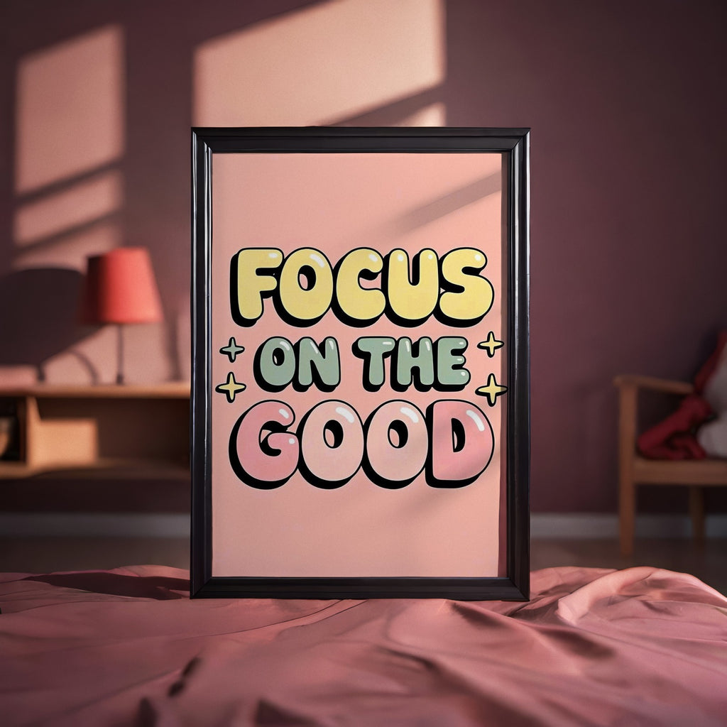 Focus on the Good Motivational Poster