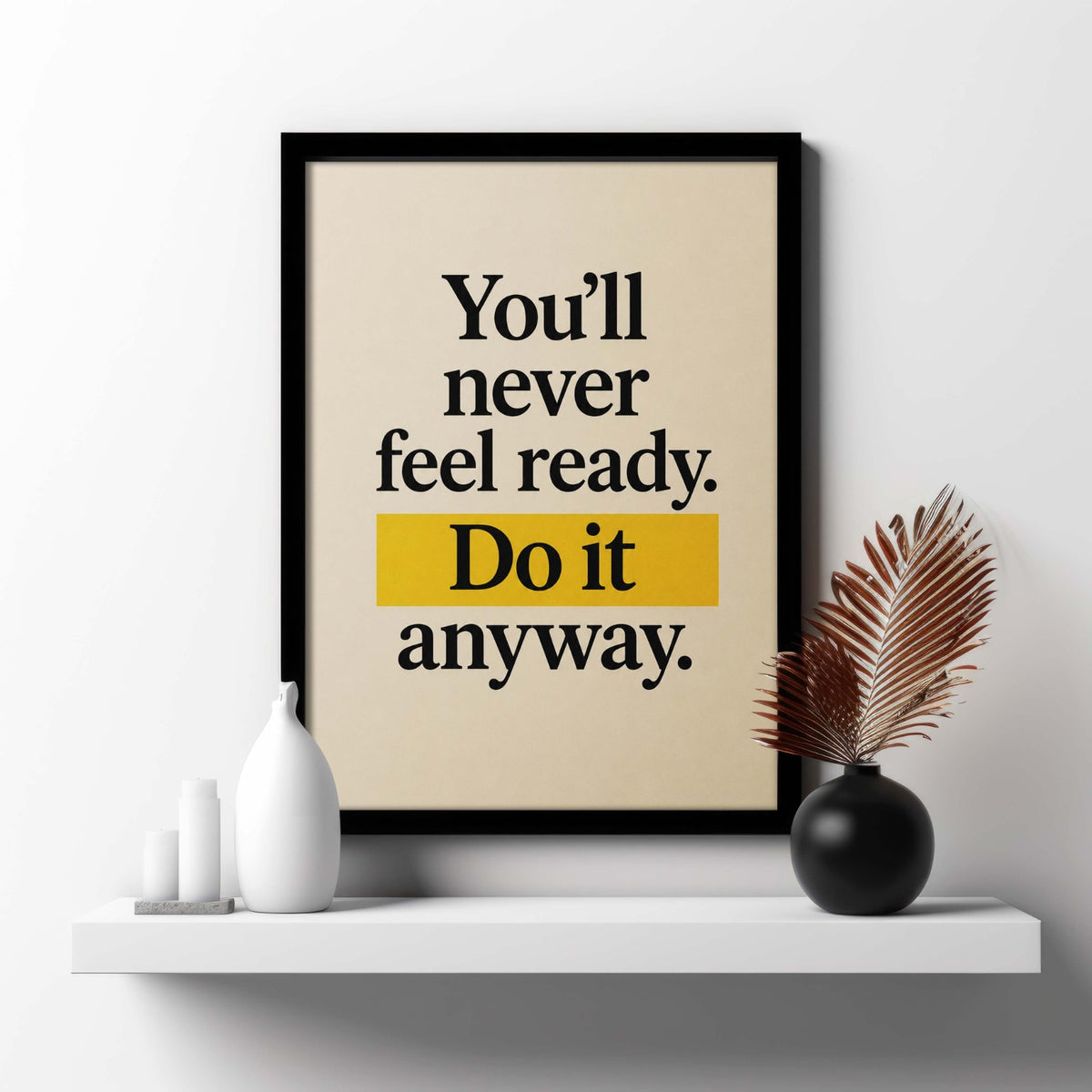 The "Do It Anyway" Motivational Frame